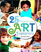 25 projekt művészeti felfedezőknek - 25 Projects for Art Explorers