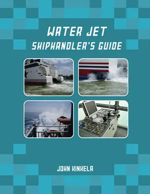 Vízsugaras hajósok kézikönyve - Water Jet Shiphandler's Guide