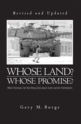 Kinek a földje? Kinek az ígérete? Mit nem mondanak a keresztényeknek Izraelről és a palesztinokról? - Whose Land? Whose Promise?: What Christians Are Not Being Told about Israel and the Palestinians