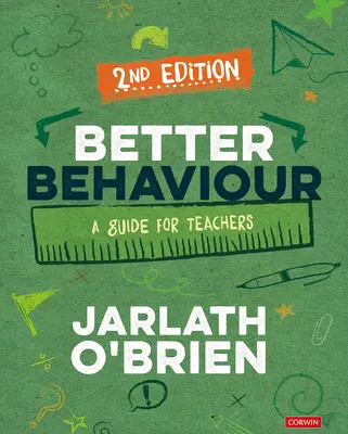 Jobb viselkedés: Útmutató tanároknak - Better Behaviour: A Guide for Teachers