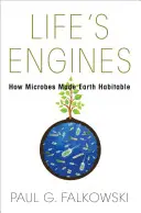 Az élet motorjai: Hogyan tették lakhatóvá a Földet a mikrobák - Life's Engines: How Microbes Made Earth Habitable