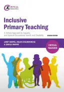 Inkluzív általános iskolai tanítás: Az egyenlőség, a sajátos nevelési igény és a fogyatékosság kritikus megközelítése - Inclusive Primary Teaching: A Critical Approach to Equality and Special Educational Needs and Disability