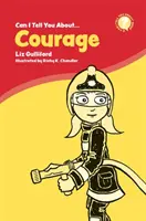 Mesélhetek neked a bátorságról? Egy hasznos bevezető mindenkinek - Can I Tell You about Courage?: A Helpful Introduction for Everyone