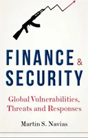 Pénzügyek és biztonság: Globális sebezhetőségek, fenyegetések és válaszok - Finance and Security: Global Vulnerabilities, Threats and Responses