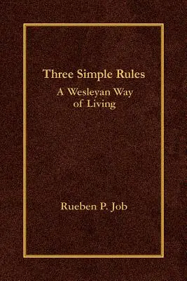 Három egyszerű szabály: A Wesleyan Way of Living - Three Simple Rules: A Wesleyan Way of Living