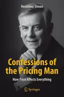 Az árképző ember vallomásai: Hogyan hat az ár mindenre - Confessions of the Pricing Man: How Price Affects Everything