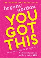 You Got This - Egy mesésen bátor útmutató arról, hogyan legyél TE magad - You Got This - A fabulously fearless guide to being YOU