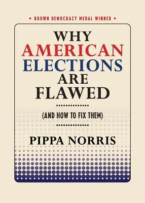 Miért hibásak az amerikai választások (és hogyan javítsuk ki őket) - Why American Elections Are Flawed (and How to Fix Them)