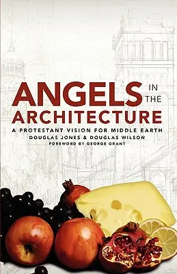 Angyalok az építészetben: A protestáns vízió Középföldéről - Angels in the Architecture: A Protestant Vision for Middle Earth