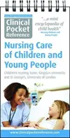 Clinical Pocket Reference Nursing Care of Children and Young People (Klinikai zsebkönyv a gyermekek és fiatalok ápolásáról) - Clinical Pocket Reference Nursing Care of Children and Young People