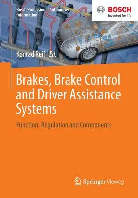 Fékek, fékvezérlés és vezetőtámogató rendszerek: Funkció, szabályozás és alkatrészek - Brakes, Brake Control and Driver Assistance Systems: Function, Regulation and Components