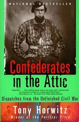 Konföderációsok a padláson: Küldetések a befejezetlen polgárháborúból - Confederates in the Attic: Dispatches from the Unfinished Civil War