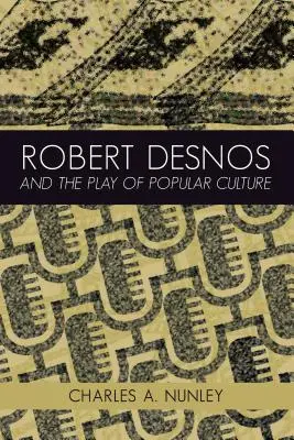 Robert Desnos és a populáris kultúra játéka - Robert Desnos and the Play of Popular Culture