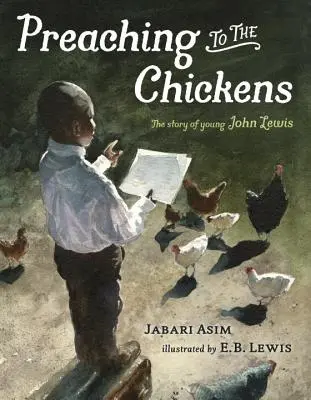 A csirkéknek prédikálni: A fiatal John Lewis története - Preaching to the Chickens: The Story of Young John Lewis