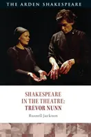 Shakespeare a színházban: Trevor Nunn - Shakespeare in the Theatre: Trevor Nunn