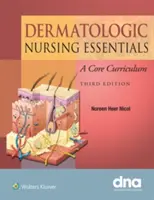 Dermatológiai ápolás alapjai: A Core Curriculum - Dermatologic Nursing Essentials: A Core Curriculum