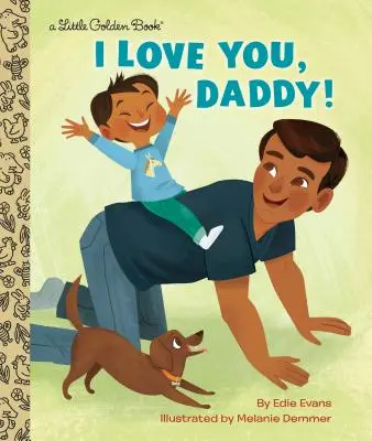 Szeretlek, apuci! - I Love You, Daddy!