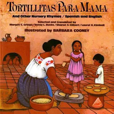 Tortillitas Para Mama: And Other Nursery Rhymes, Spanish and English (Říkanky pro maminku a další říkanky ve španělštině a angličtině) - Tortillitas Para Mama: And Other Nursery Rhymes, Spanish and English