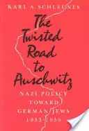 A kanyargós út Auschwitzba: A náci politika a német zsidókkal szemben 1933-39 között - The Twisted Road to Auschwitz: Nazi Policy Toward German Jews, 1933-39