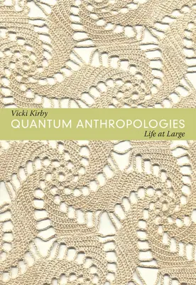 Quanten-Anthropologien: Das Leben im Großen - Quantum Anthropologies: Life at Large