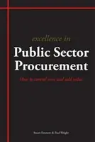 Kiválóság a közszféra beszerzésében - Hogyan ellenőrizze a költségeket és teremtsen hozzáadott értéket? - Excellence in Public Sector Procurement - How to Control Costs and Add Value