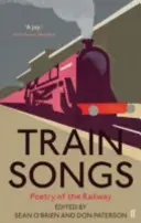 Vonatdalok - A vasút költészete - Train Songs - Poetry of the Railway