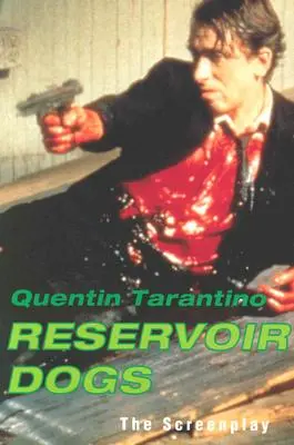 Reservoir Dogs: A forgatókönyv - Reservoir Dogs: The Screenplay