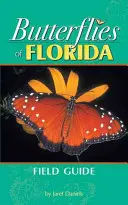 Florida pillangói: Field Guide (Florida pillangói terepikalauz) - Butterflies of Florida Field Guide