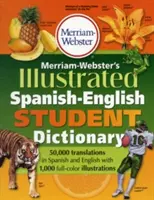 Merriam-Webster's Illustrated Spanish-English Student Dictionary (Merriam-Webster illusztrált spanyol-angol diákszótár) - Merriam-Webster's Illustrated Spanish-English Student Dictionary