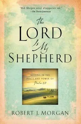 Az Úr az én pásztorom: Pihenés a 23. zsoltár békéjében és erejében - The Lord Is My Shepherd: Resting in the Peace and Power of Psalm 23