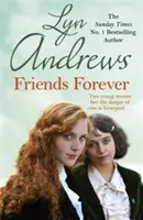 Örökké barátok - Két fiatal ír nőnek meg kell küzdenie a szegénységből való kilábalásért Liverpoolban. - Friends Forever - Two young Irish women must battle their way out of poverty in Liverpool