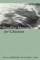 Konfliktuskezelés könyvtárak számára: Stratégiák a pozitív, produktív munkahelyért - Conflict Management for Libraries: Strategies for a Positive, Productive Workplace