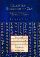 Dhammapada, a buddhista I Ching, Megállás és látás, Belépés a felfoghatatlanba, buddhista jóga - Dhammapada, the Buddhist I Ching, Stopping and Seeing, Entry Into the Inconceivable, Buddhist Yoga