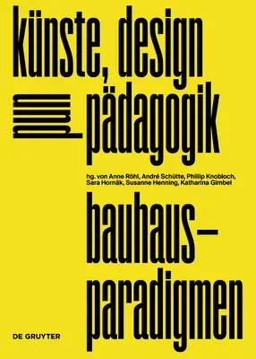 Bauhaus-paradigmen: Knste, Design Und Pdagogik - Bauhaus-Paradigmen: Knste, Design Und Pdagogik