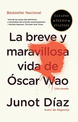 La Breve Y Maravillosa Vida de scar Wao = The Brief Wondrous Life of Oscar Wao (Oscar Wao rövid csodálatos élete) - La Breve Y Maravillosa Vida de scar Wao = The Brief Wondrous Life of Oscar Wao