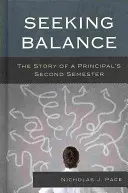 Seeking Balance: Egy igazgató második félévének története - Seeking Balance: The Story of a Principal's Second Semester