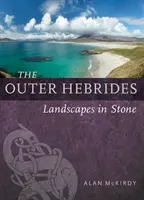 A Külső Hebridák: Hebridák: Kőből faragott tájak - The Outer Hebrides: Landscapes in Stone