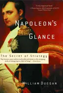 Napóleon pillantása: A stratégia titka - Napoleon's Glance: The Secret of Strategy