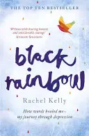 Fekete szivárvány - Hogyan gyógyítottak meg a szavak: utazásom a depresszión keresztül - Black Rainbow - How words healed me: my journey through depression