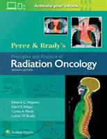 Perez & Brady's Principles and Practice of Radiation Oncology (A sugárzásos onkológia alapelvei és gyakorlata) - Perez & Brady's Principles and Practice of Radiation Oncology