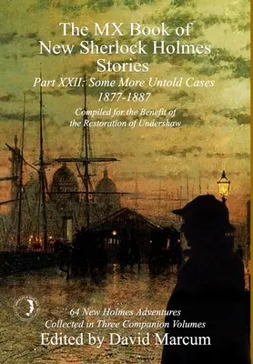 The MX Book of New Sherlock Holmes Stories Some More Untold Cases XXII. rész: 1877-1887 - The MX Book of New Sherlock Holmes Stories Some More Untold Cases Part XXII: 1877-1887