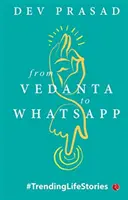 A Vedantától a Whatsappig - From Vedanta to Whatsapp