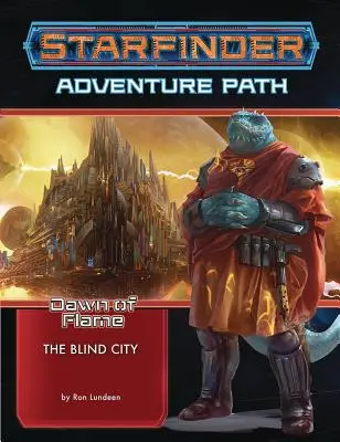 Starfinder Kalandösvény: A vak város (A láng hajnala 4 of 6) - Starfinder Adventure Path: The Blind City (Dawn of Flame 4 of 6)