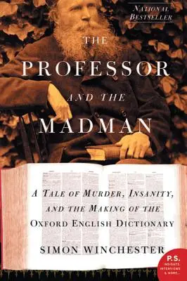 A professzor és az őrült: Gyilkosság, őrület és az Oxford English Dictionary születésének története - The Professor and the Madman: A Tale of Murder, Insanity, and the Making of the Oxford English Dictionary