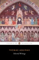 Aquinói Tamás válogatott írásai - Selected Writings of Thomas Aquinas