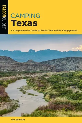 Camping Texas: Átfogó útmutató több mint 200 kempinghez, 2. kiadás - Camping Texas: A Comprehensive Guide to More than 200 Campgrounds, 2nd Edition