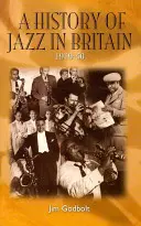 A jazz története Nagy-Britanniában, 1919-50 - History of Jazz in Britain, 1919-50