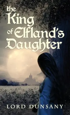 Elfland királyának lánya - The King of Elfland's Daughter