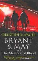 Bryant & May és a vér emlékezete - (Bryant & May 9. könyv) - Bryant & May and the Memory of Blood - (Bryant & May Book 9)