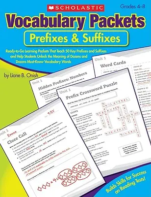 Szókincscsomagok: Prefixes & Suffixes: Ready-To-Go Learning Packets That Teach 50 Key Prefixes and Suffixes and Help Students Unlock the Meaning of - Vocabulary Packets: Prefixes & Suffixes: Ready-To-Go Learning Packets That Teach 50 Key Prefixes and Suffixes and Help Students Unlock the Meaning of